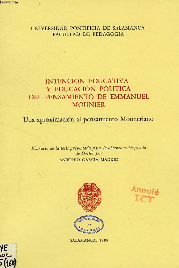 INTENCION EDUCATIVA Y EDUCACION POLITICA DEL PENSAMIENTO DE EMMANUEL MOUNIER, UNA APROXIMACION AL PENSAMIENTO MOUNERIANO