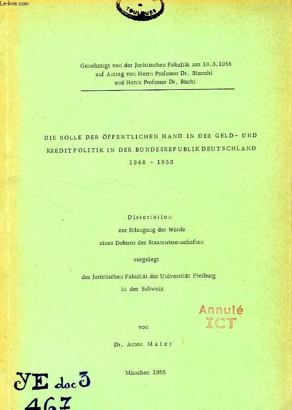 DIE ROLLE DER OFFENTLICHEN HAND IN DER GELD- UND KREDITPOLITIK IN DER BUNDESREPUBLIKDEUTSCHLAND 1948-1953 (DISSERTATION)