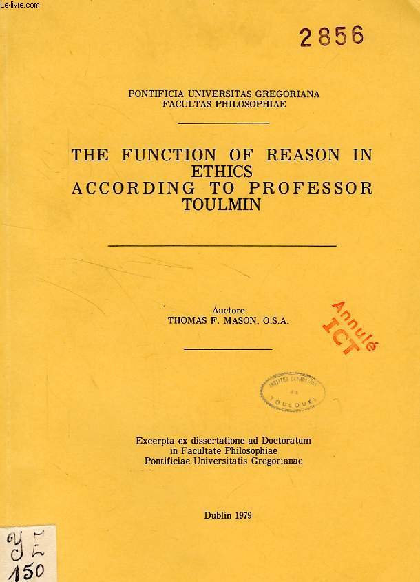 THE FUNCTION OF REASON IN ETHICS ACCORDING TO PROFESSOR TOULMIN