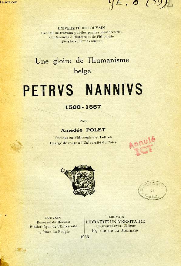UNE GLOIRE DE L'HUMANISME BELGE, PETRUS NANNIUS, 1500-1557