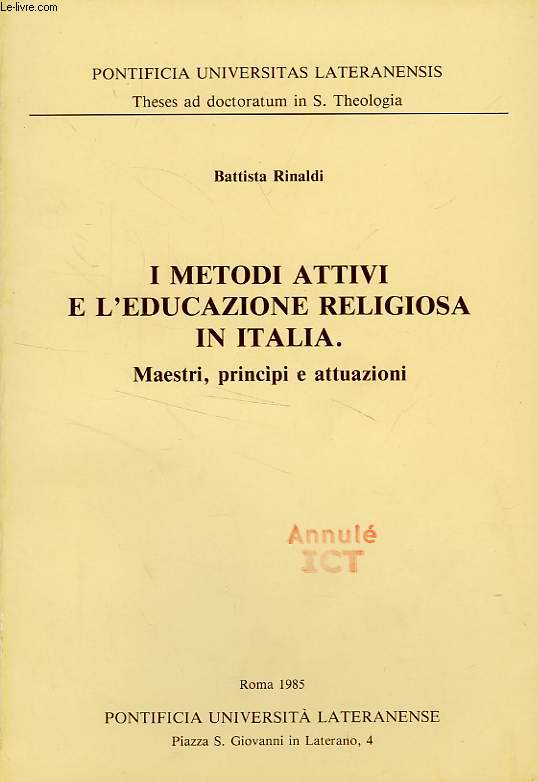 I METODI ATTIVI E L'EDUCAZIONE RELIGIOSA IN ITALIA, MAESTRI, PRINCIPI E ATTUAZIONI