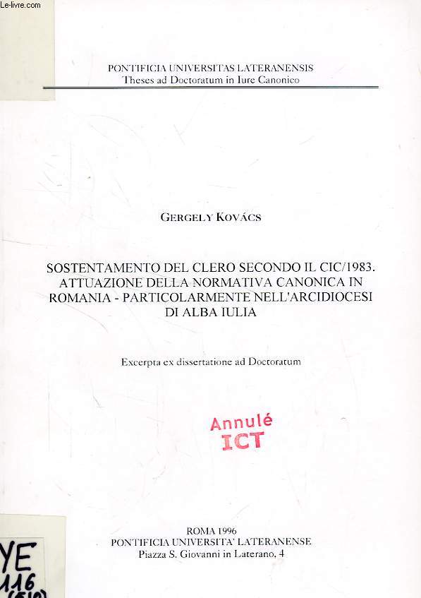 SOSTENTAMENTO DEL CLERO SECONDO IL CIC/1983, ATTUAZIONE DELLE NORMATIVA CANONICA IN ROMANIA - PARTICOLARMENTE NELL'ARCIDIOCESI DI ALBA IULIA