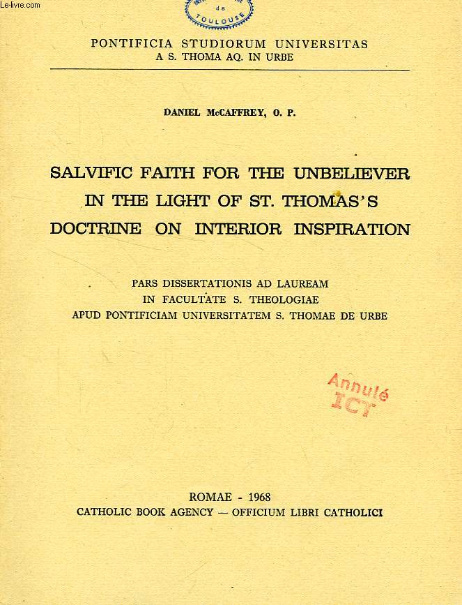 SALVIFIC FAITH FOR THE UNBELIEVER IN THE LIGHT OF ST. THOMA'S DOCTRINE ON INTERIOR INSPIRATION