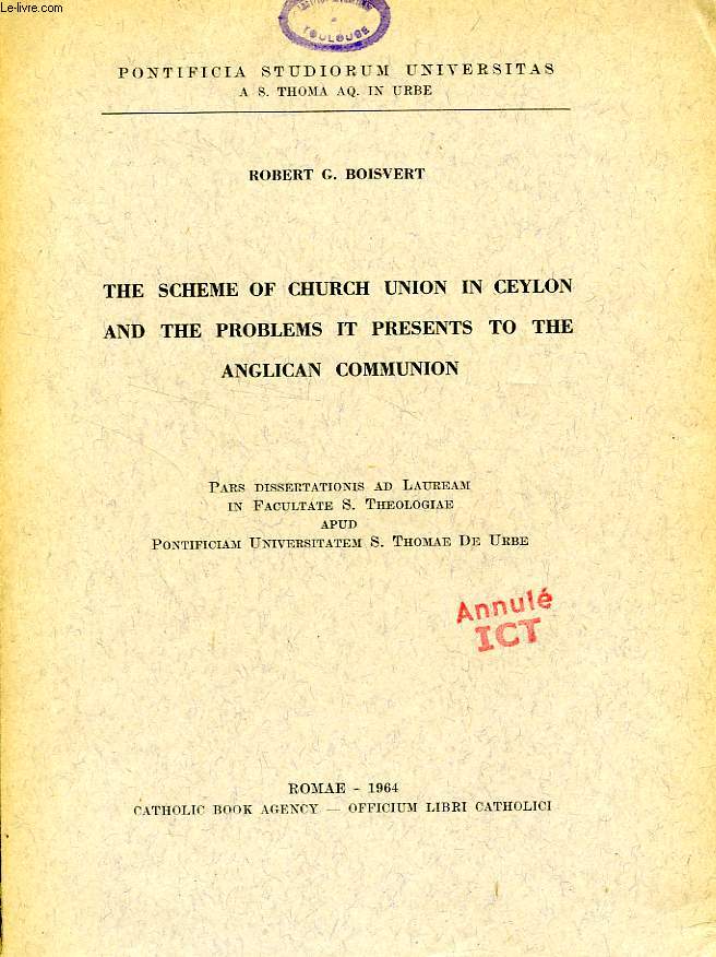 THE SCHEME OF CHURCH UNION IN CEYLON AND THE PROBLEMS IT PRESENTS TO THE ANGLICAN COMMUNION