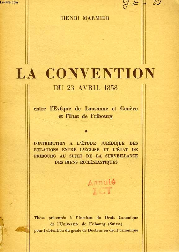LA CONVENTION DU 23 AVRIL 1858 ENTRE L'EVEQUE DE LAUSANNE ET GENEVE ET L'ETAT DE FRIBOURG (THESE)