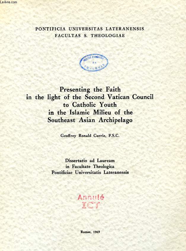 PRESENTING THE FAITH IN THE LIGHT OF THE SECOND VATICAN COUNCIL TO CATHOLIC YOUTH IN THE ISLAMIC MILIEU OF THE SOUTHEAST ASIAN ARCHIPELAGO