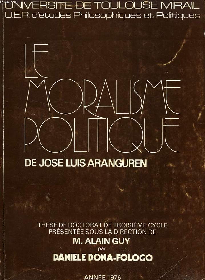 LE MORALISME POLITIQUE DE JOSE LUIS ARANGUREN (THESE)