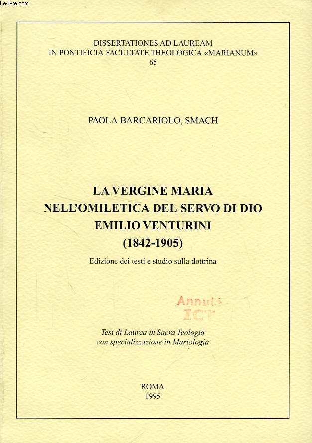 LA VERGINE MARIA NELL'OMILETICA DEL SERVO DI DIO EMILIO VENTURINI (1842-1905), EDIZIONE DEI TESTI E STUDIO SULLA DOTTRINA