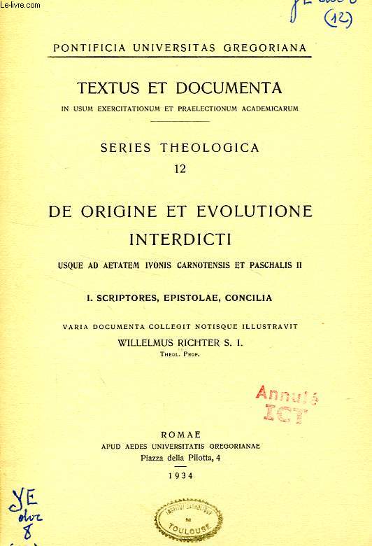 DE ORIGINE ET EVOLUTIONE INTERDICTI, USQUE AD AETATEM IVONIS CARNOTENSIS ET PASCHALIS II, I. SCRIPTORES, EPISTOLAE, CONCILIA