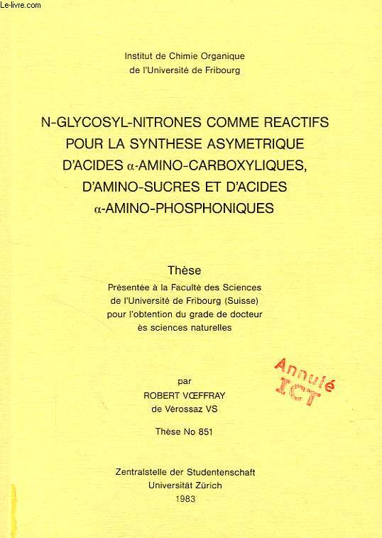 N-GLYCOSYL-NITRONES COMME REACTIFS POUR LA SYNTHESE ASYMETRIQUE D'ACIDES alpha-AMINO-CARBOXYLIQUES, D'AMINO-SUCRES ET D'ACIDES alpha-AMINO-PHOSPHONIQUES (THESE)