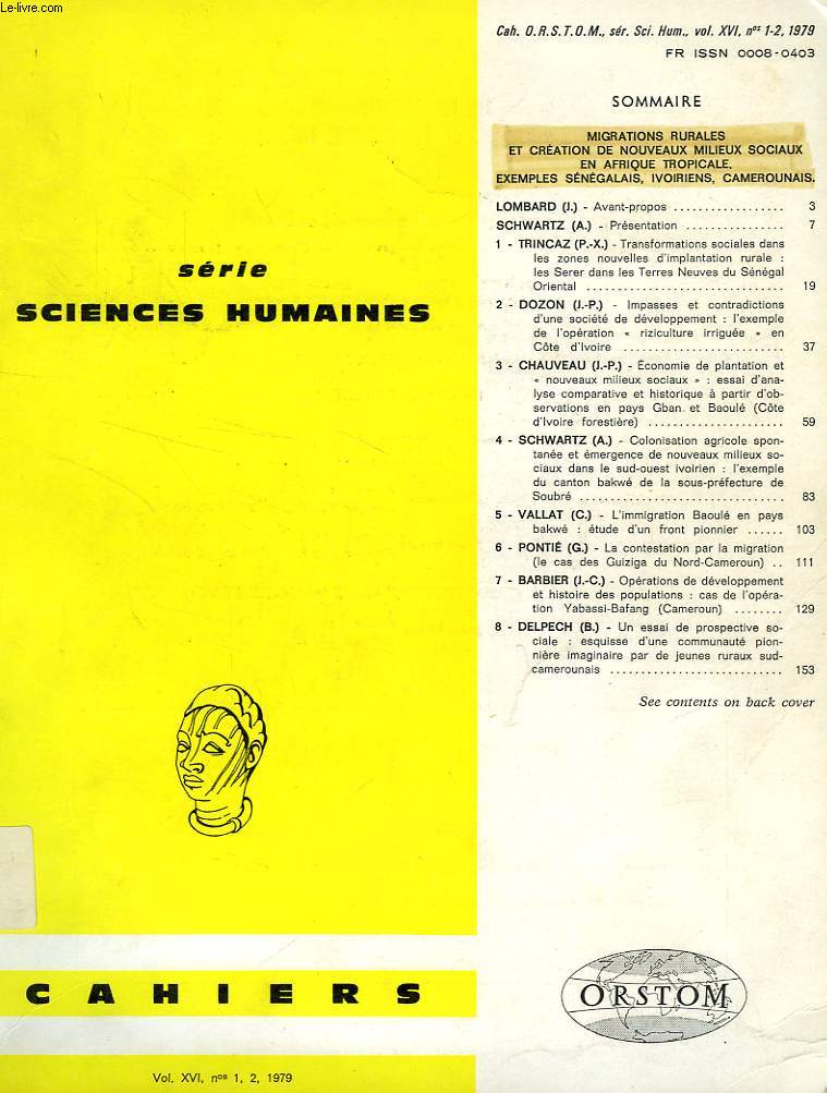CAHIERS ORSTOM, SERIE SCIENCES HUMAINES, VOL. XVI, N 1-2, 1979, MIGRATIONS RURALES ET CREATION DE NOUVEAUX MILIEUX SOCIAUX EN AFRIQUE TROPICALE