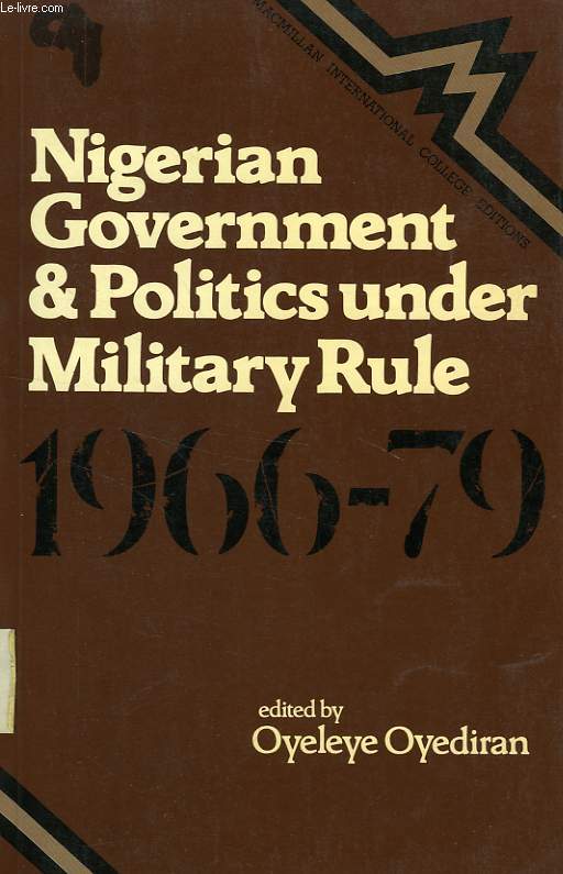 NIGERIAN GOVERNMENT AND POLITICS UNDER MILITARY RULE, 1966-79