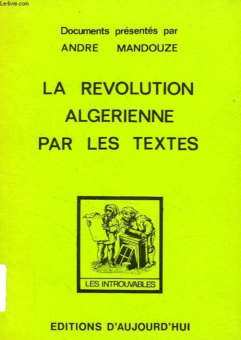 LA REVOLUTION ALGERIENNE PAR LES TEXTES