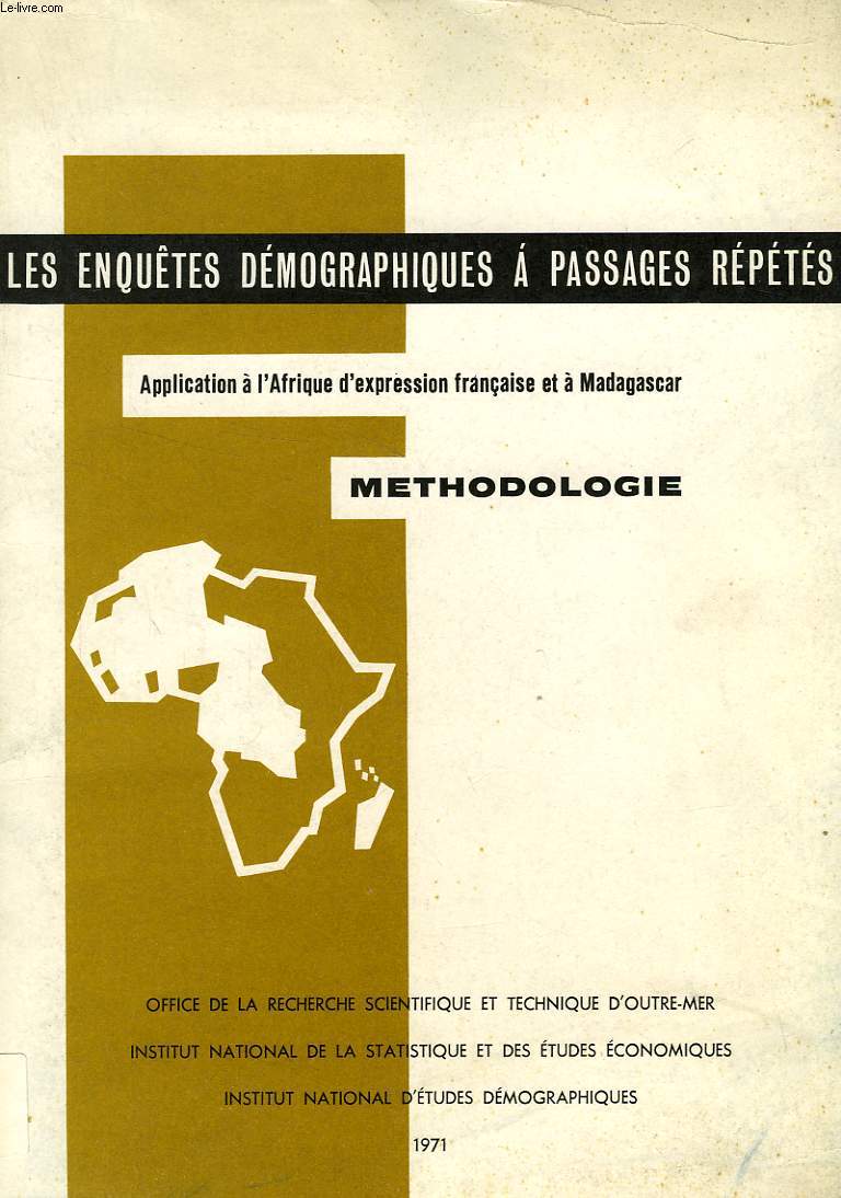 LES ENQUETES DEMOGRAPHIQUES A PASSAGES REPETES, APPLICATION A L'AFRIQUE D'EXPRESSION FRANCAISE A MADAGASCAR, METHODOLOGIE
