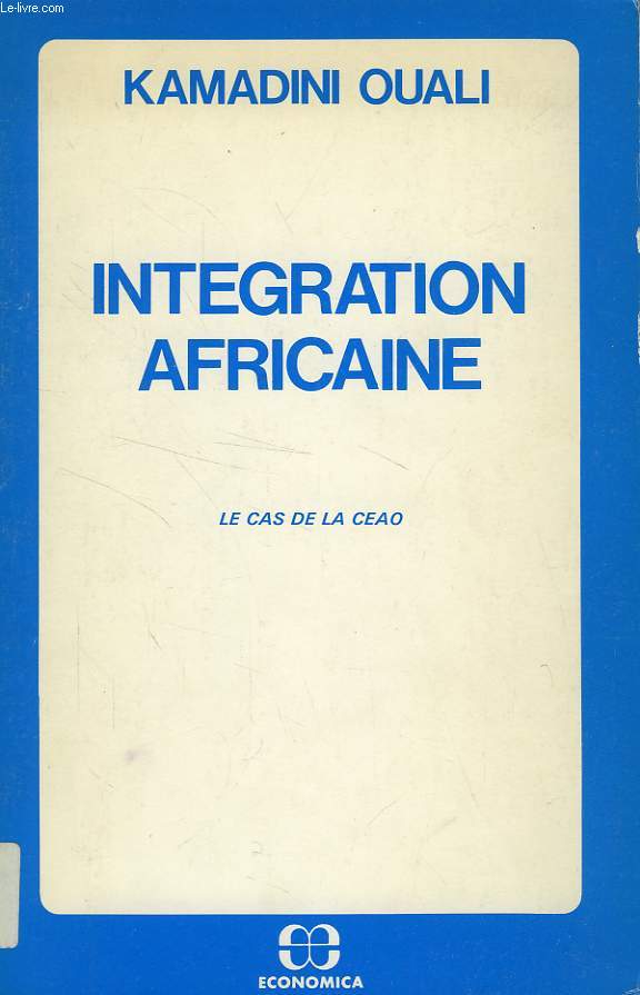 INTEGRATION AFRICAINE, LE CAS DE LA CEAO