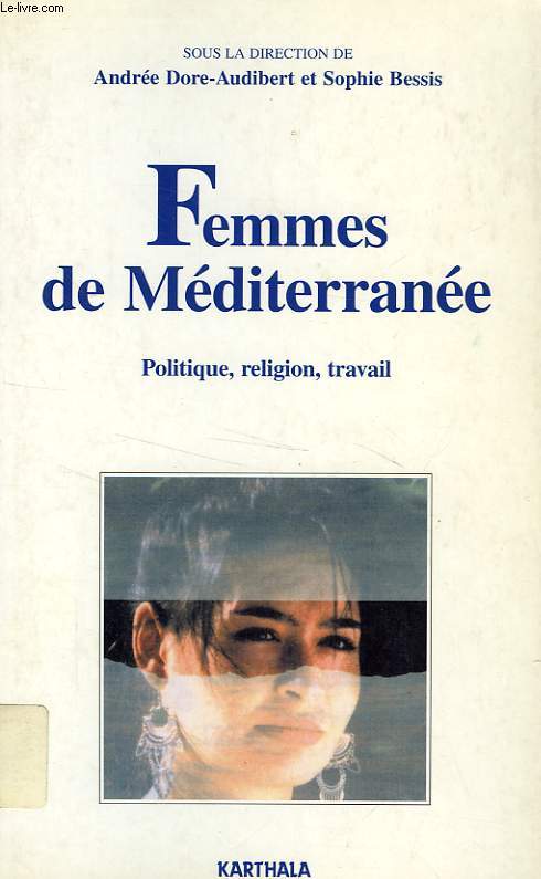 FEMMES DE MEDITERRANEE, POLITIQUE, RELIGION, TRAVAIL