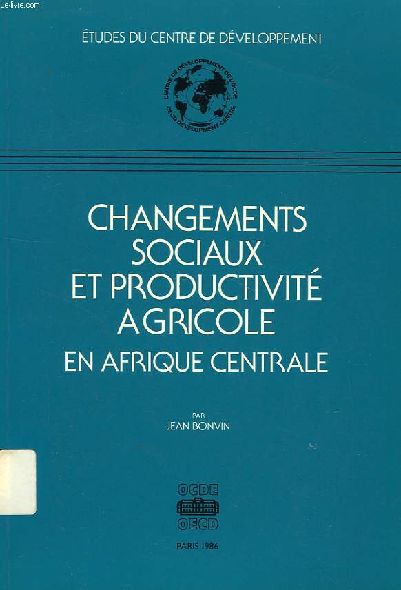 CHANGEMENTS SOCIAUX ET PRODUCTIVITE AGRICOLE EN AFRIQUE CENTRALE
