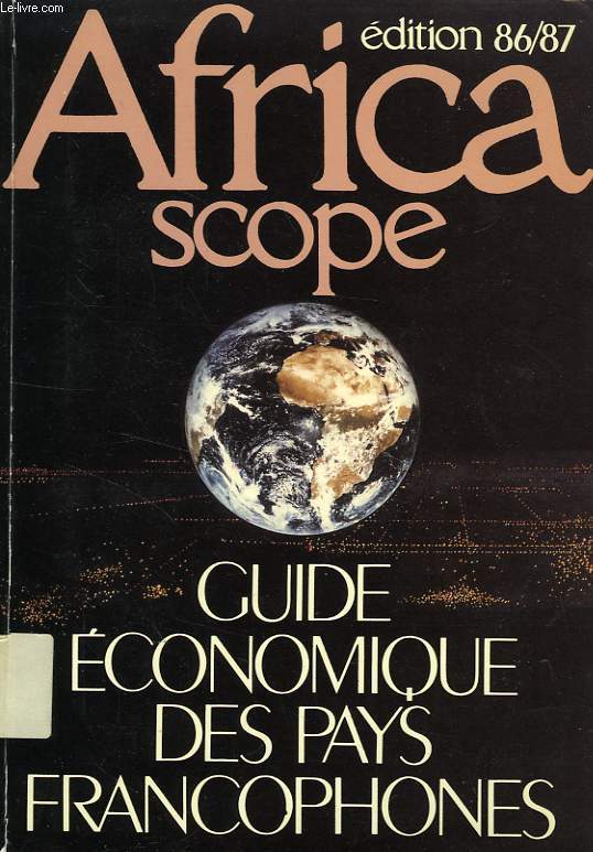AFRICA SCOPE, 86/87, GUIDE ECONOMIQUE DES PAYS FRANCOPHONES