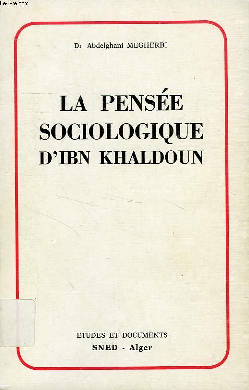 LA PENSEE SOCIOLOGIQUE D'IBN KHALDOUN