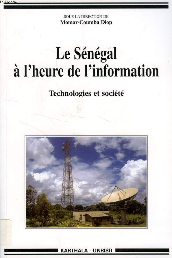 LE SENEGAL A L'HEURE DE L'INFORMATION, TECHNOLOGIES ET SOCIETE