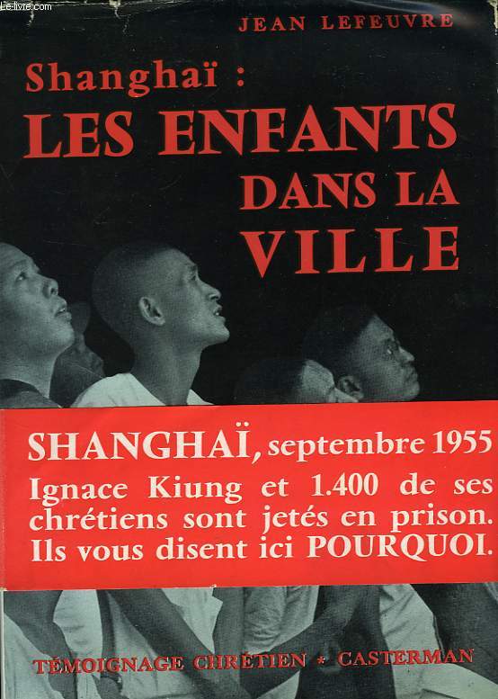 LES ENFANTS DANS LA VILLE, CHRONIQUE DE LA VIE A SHANGHAI, 1949-1955