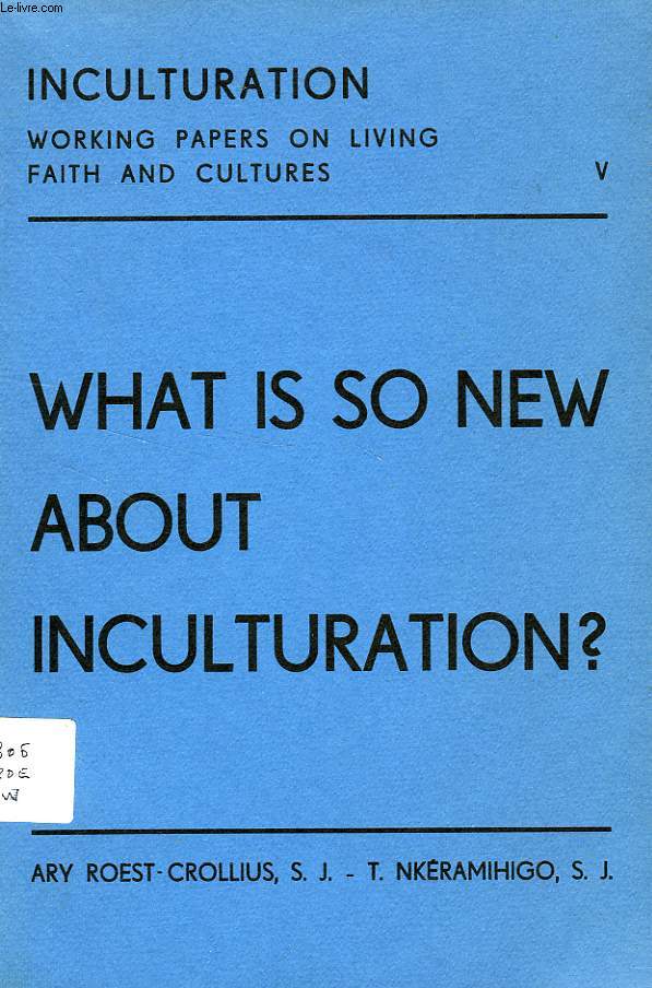 WHAT IS SO NEW ABOUT INCULTURATION ?