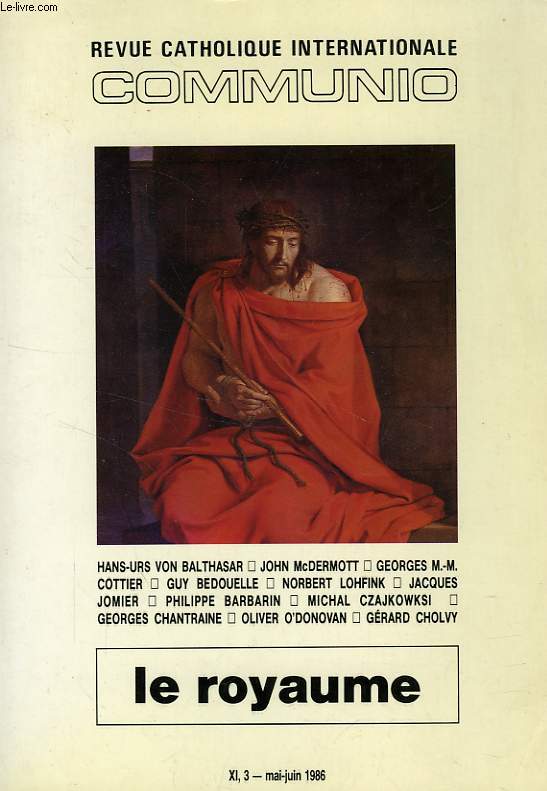 COMMUNIO, REVUE CATHOLIQUE INTERNATIONALE, XI, 3, MAI-JUIN 1986, LE ROYAUME