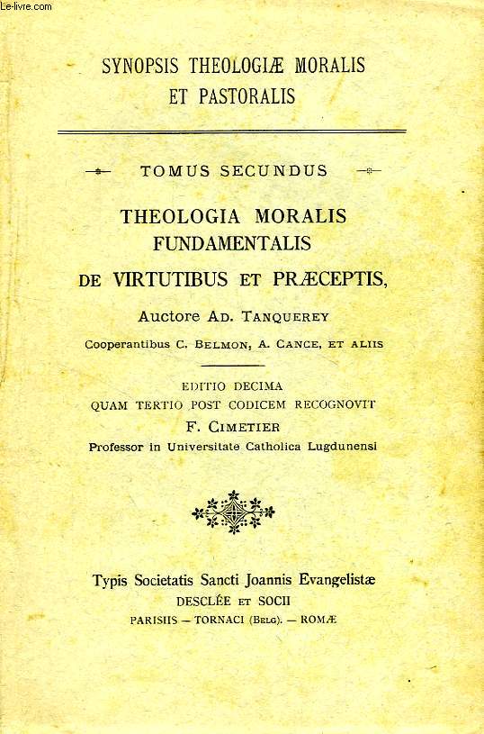 SYNOPSIS THEOLOGIAE MORALIS ET PASTORALIS, TOMUS II, THEOLOGIA MORALIS FUNDAMENTALIS DE VIRTUTIBUS ET PRAECEPTIS