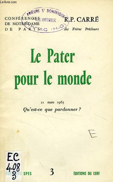 CONFERENCES DE NOTRE-DAME DE PARIS, LE PATER POUR LE MONDE, 3. QU'EST-CE PARDONNER ?