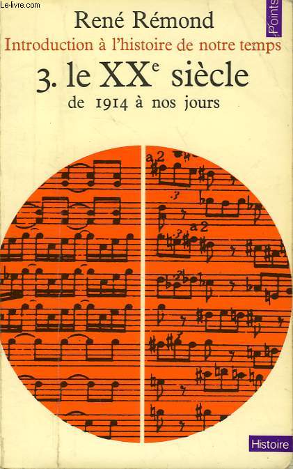 INTRODUCTION A L'HISTOIRE DE NOTRE TEMPS, 3, LE XXe SIECLE DE 1914 A NOS JOURS