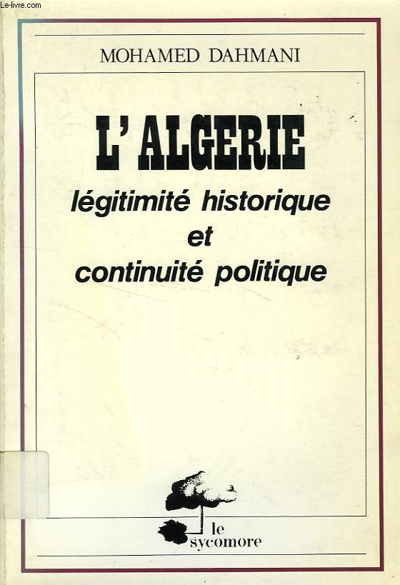 ALGERIE, LEGITIMITE HISTORIQUE ET CONTINUITE POLITIQUE