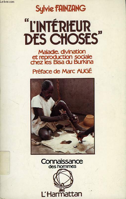 'L'INTERIEUR DES CHOSES', MALADIE, DIVINATION ET REPRODUCTION SOCIALE CHEZ LES BISA DU BURKINA