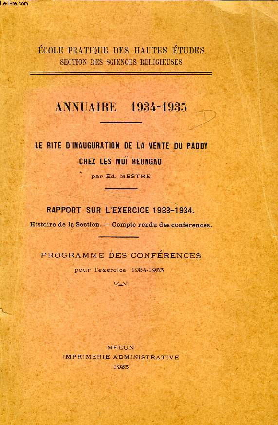 EPHE, ANNUAIRE 1934-1935, LE RITE D'INAUGURATION DE LA VENTE DU PADDY CHES LES MO REUNAGO, RAPPORT SUR L'EXERCICE 1933-34