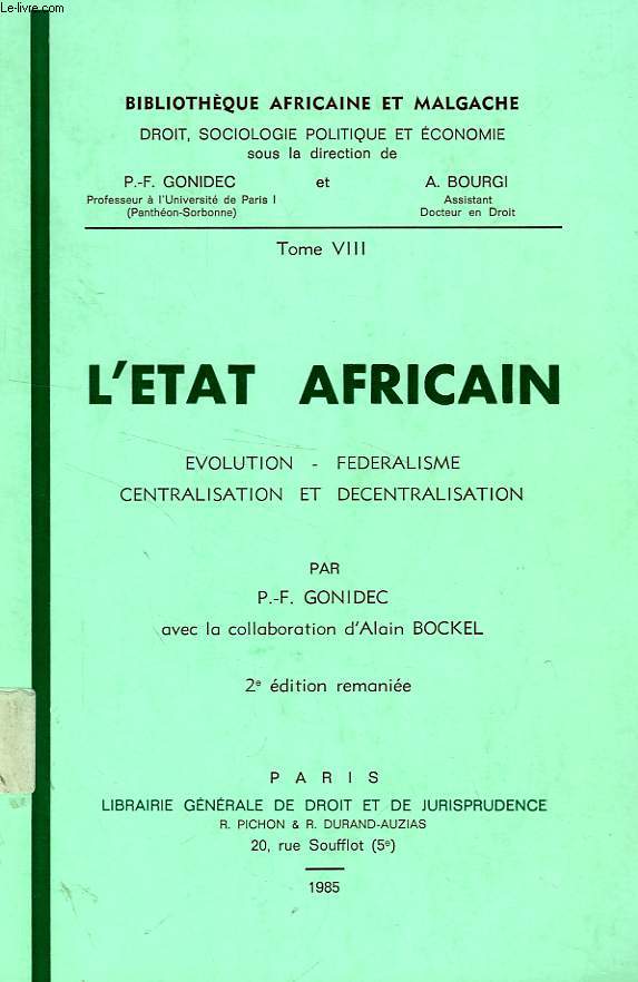 L'ETAT AFRICAIN, EVOLUTION, FEDERALISME, CENTRALISATION ET DECENTRALISATION