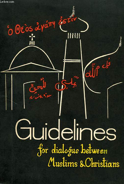 GUIDELINES FOR A DIALOGUE BETWEEN MUSLIMS AND CHRISTIANS
