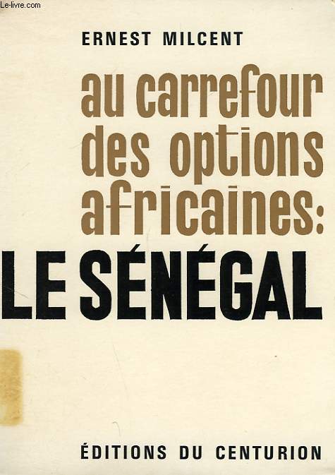 AU CARREFOUR DES OPTIONS AFRICAINES: LE SENEGAL
