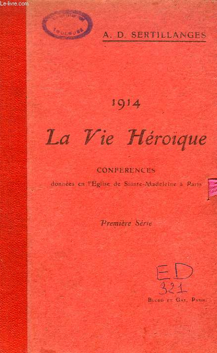 1914, LA VIE HEROIQUE, CONFERENCES DONNEES EN L'EGLISE DE SAINTE-MADELEINE A PARIS, 1re SERIE, XX FASCICULES