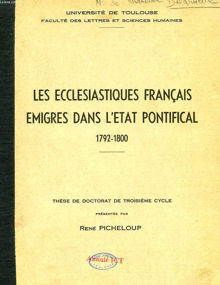 LES ECCLESIASTIQUES FRANCAIS EMIGRES DANS L'ETAT PONTIFICAL, 1792-1800 (THESE)