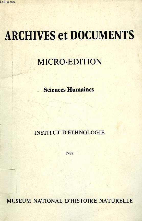 ARCHIVES ET DOCUMENTS MICRO-EDITION, SCIENCES HUMAINES, INSTITUT D'ETHNOLOGIE