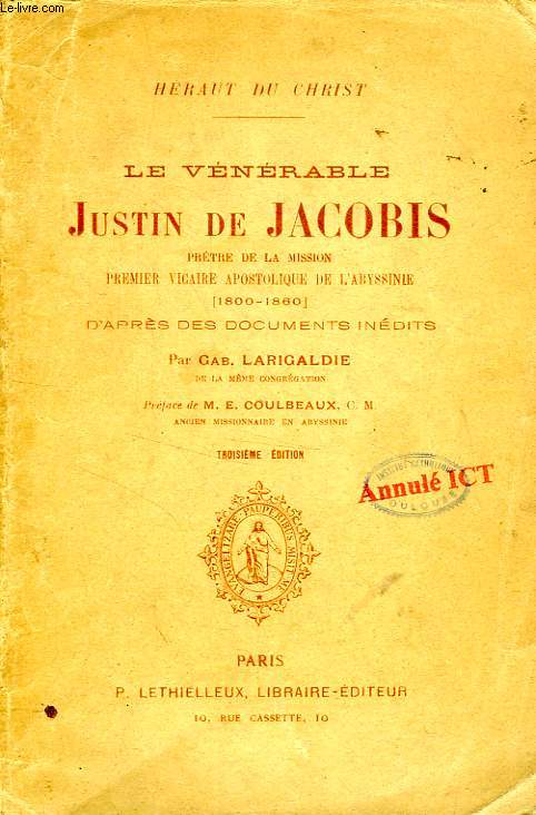 LE VENERABLE JUSTIN DE JACOBIS, PRETRE DE LA MISSION, PREMIER VICAIRE APOSTOLIQUE DE L'ABYSSINIE (1800-1860)