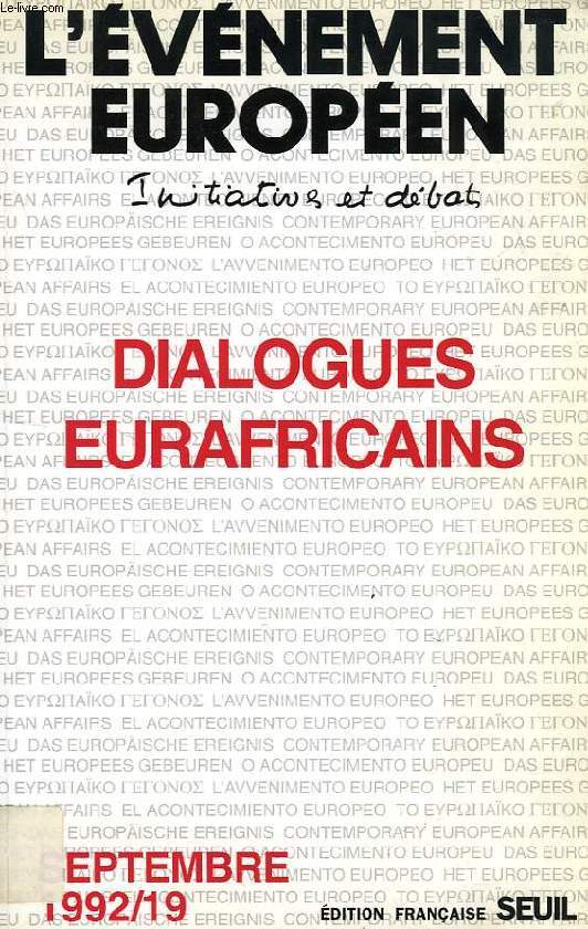 L'EVENEMENT EUROPEEN, INITIATIVES ET DEBATS, N 19, SEPT. 1992, DIALOGUES EURAFRICAINS