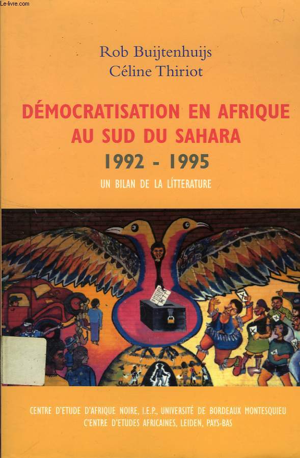 DEMOCRATISATION EN AFRIQUE AU SUD DU SAHARA, 1992-1995, UN BILAN DE LA LITTERATURE
