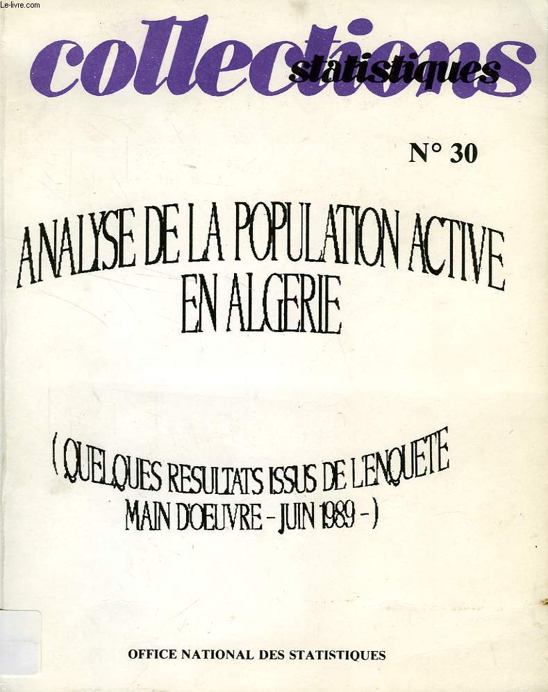 COLLECTIONS STATISTIQUES, N 30, ANALYSE DE LA POPULATION ACTIVE EN ALGERIE