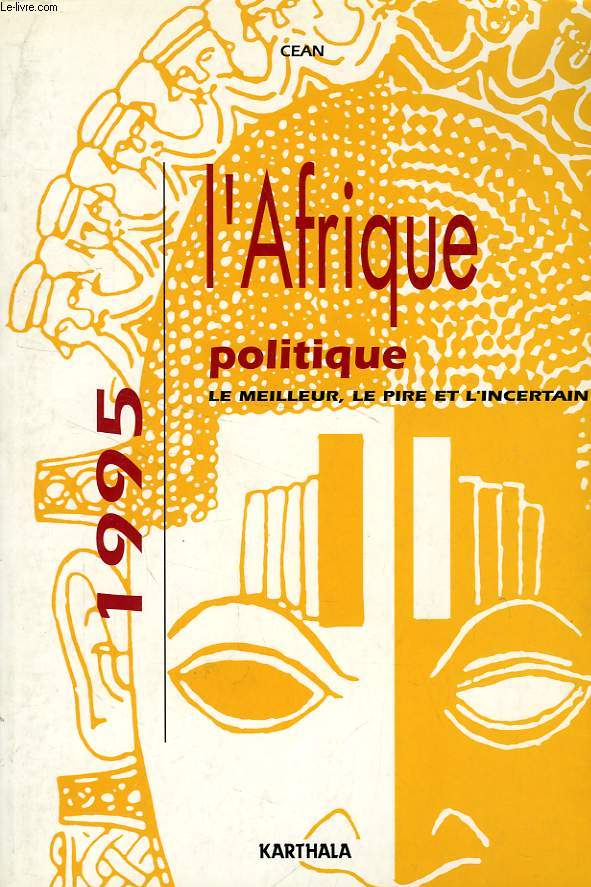 L'AFRIQUE POLITIQUE, 1995, LE MEILLEUR, LE PIRE ET L'INCERTAIN