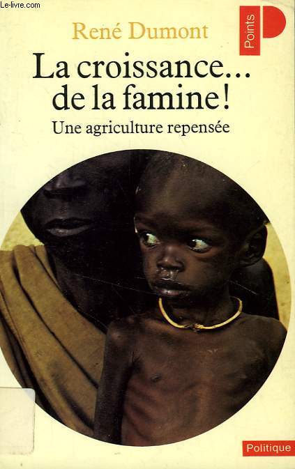 LA CROISSANCE... DE LA FAMINE !, UNE AGRICULTURE REPENSEE