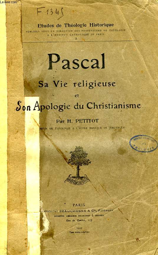 PASCAL, SA VIE RELIGIEUSE ET SON APOLOGIE DU CHRISTIANISME