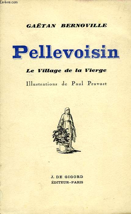PELLEVOISIN, LE VILLAGE DE LA VIERGE