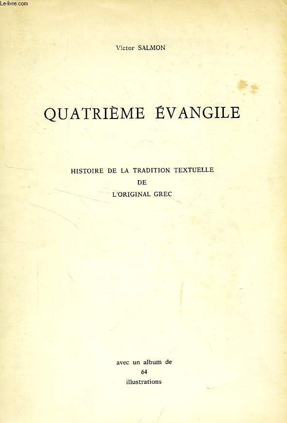 HISTOIRE DE LA TRADITION TEXTUELLE DE L'ORIGINAL GREC DU IVe EVANGILE