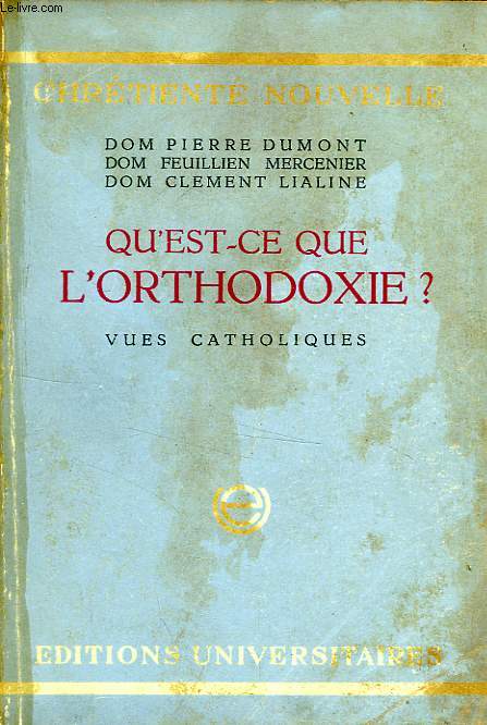 QU'EST-CE QUE L'ORTHODOXIE ?, VUES CATHOLIQUES