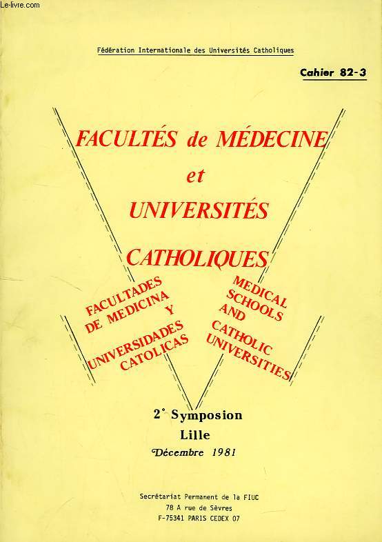 FACULTES DE MEDECINE ET UNIVERSITES CATHOLIQUES, 2e SYMPOSIUM, LILLE, DEC. 1981